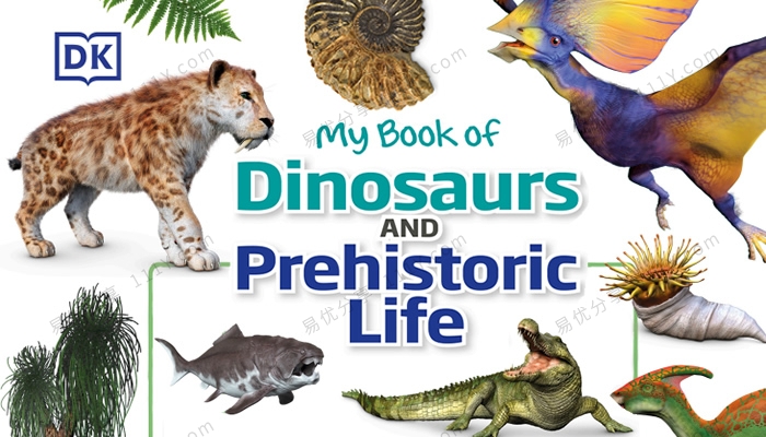 《My Book of Dinosaurs and Prehistoric Life》恐龙史前生物DK英文百科全书PDF 百度网盘下载-学乐集